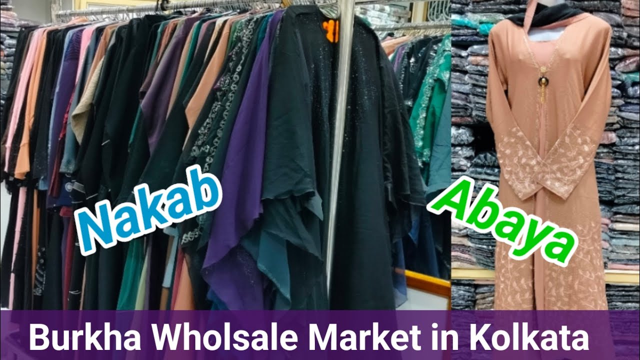 | Nakab | Abaya | Burkha Wholesale Market in Kolkata |