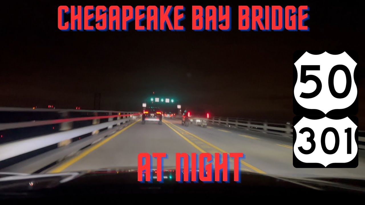 Chesapeake Bay Bridge at night westbound scariest bridge in America?
