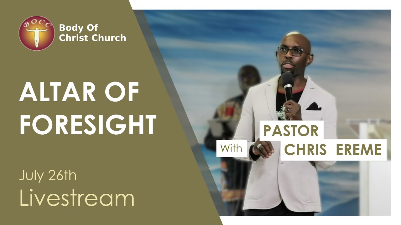 THE ALTAR OF FORESIGHT | PASTOR CHRIS EREME | BODY OF CHRIST CHURCH STUTTGART
