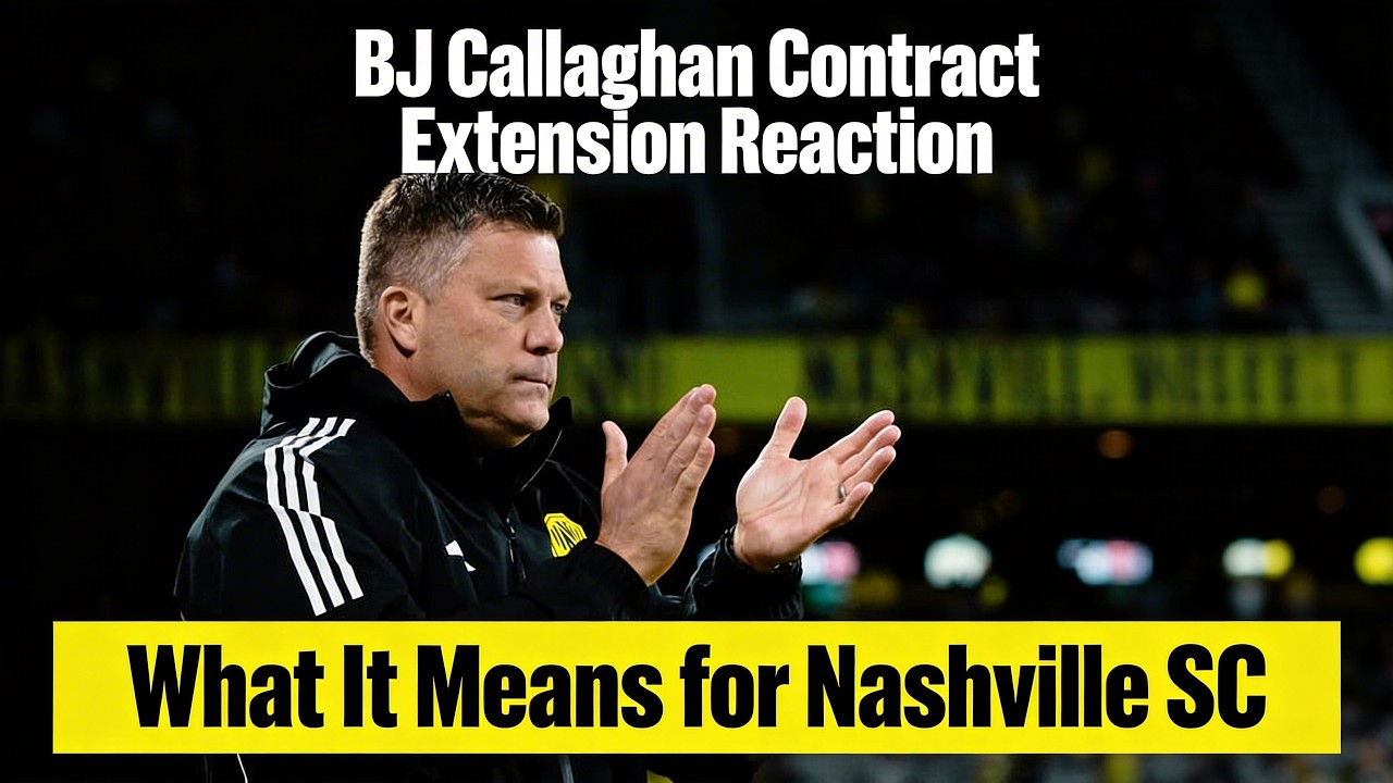 BJ Callaghan Contract Extension Reaction 👀 | What It Means for Nashville SC