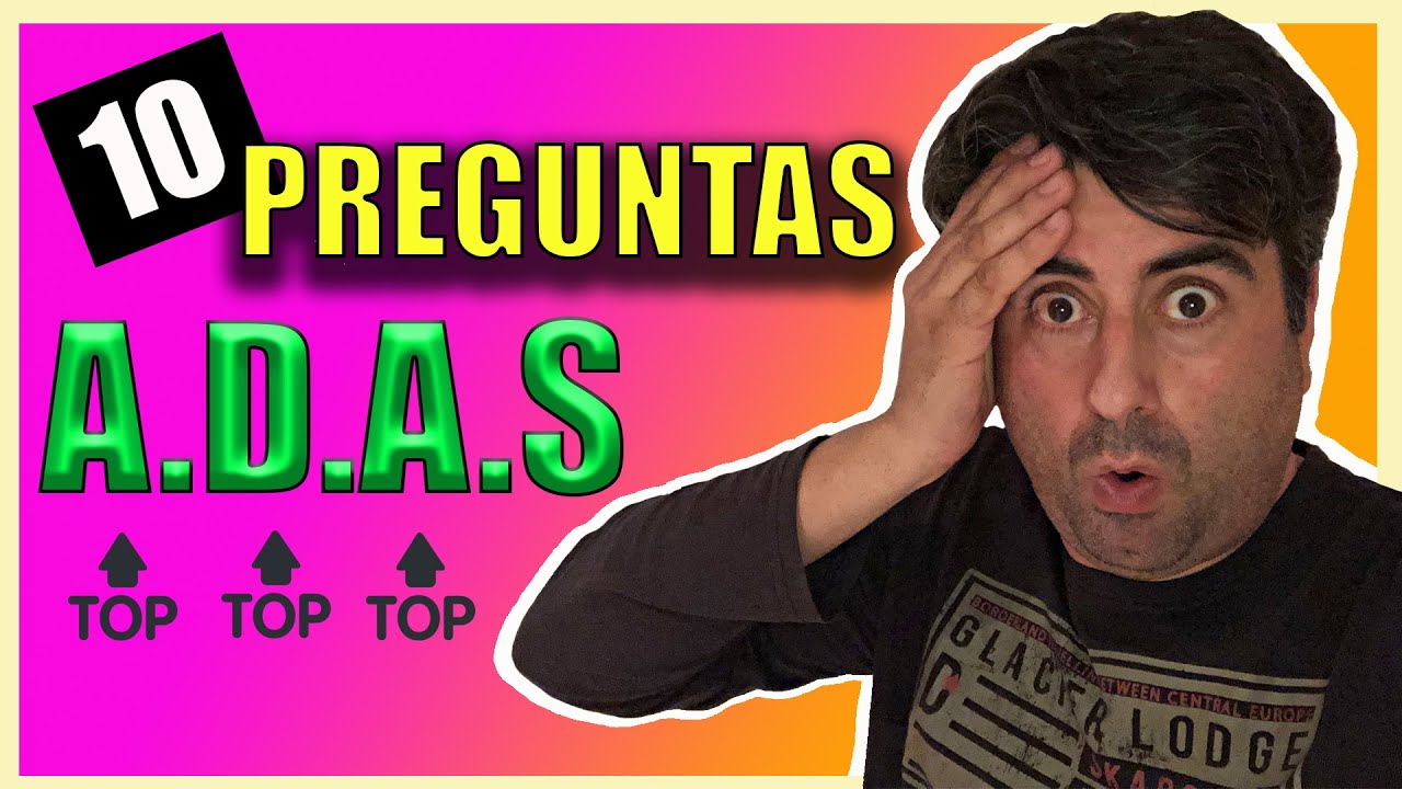 10 PREGUNTAS sobre ADAS ✅ en [2022]