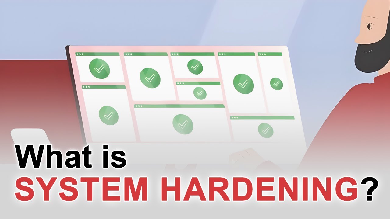 What is System Hardening? The important IT security measure explained in just 1 minute