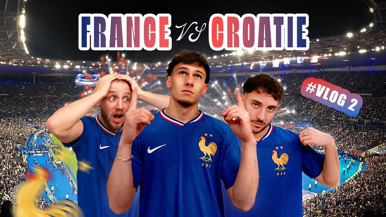 ON ASSISTE À LA REMONTADA DES BLEUS AU STADE DE FRANCE ! [VLOG]