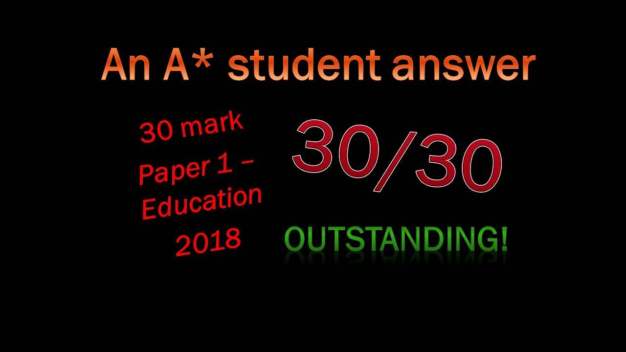 A* Sociology 30/30 student answer (Class and achievement 2018)