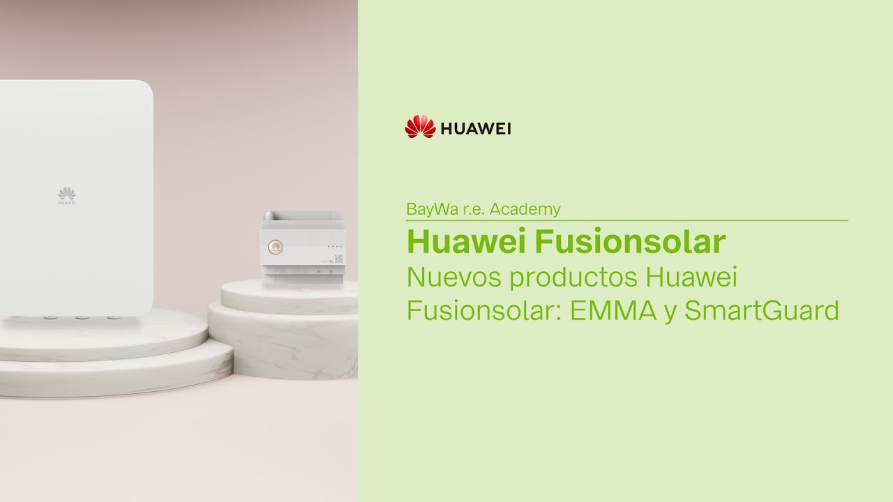 Nuevos productos Huawei Fusionsolar: EMMA y SmartGuard