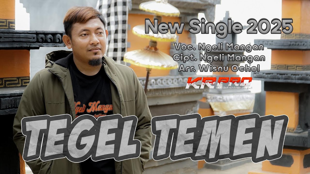 TEGEL TEMEN \ ORIGINAL CLIP 2025 \ NGELI MANGAN \ ARR WISNU OCHOL \ KR PRODUCTION