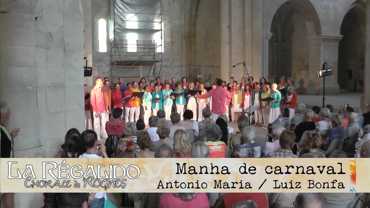 La Régalido Chorale de Rognes - Manha de carnaval 