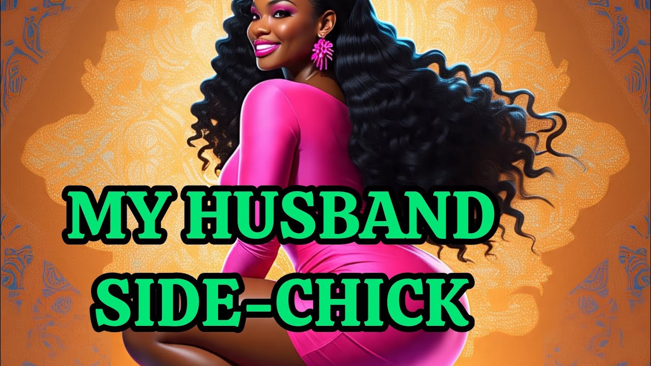 PART 1: BECAUSE OF MY HUSBAND'S SIDE-CHICK #africanfolktales #emotinalstory #sidechick