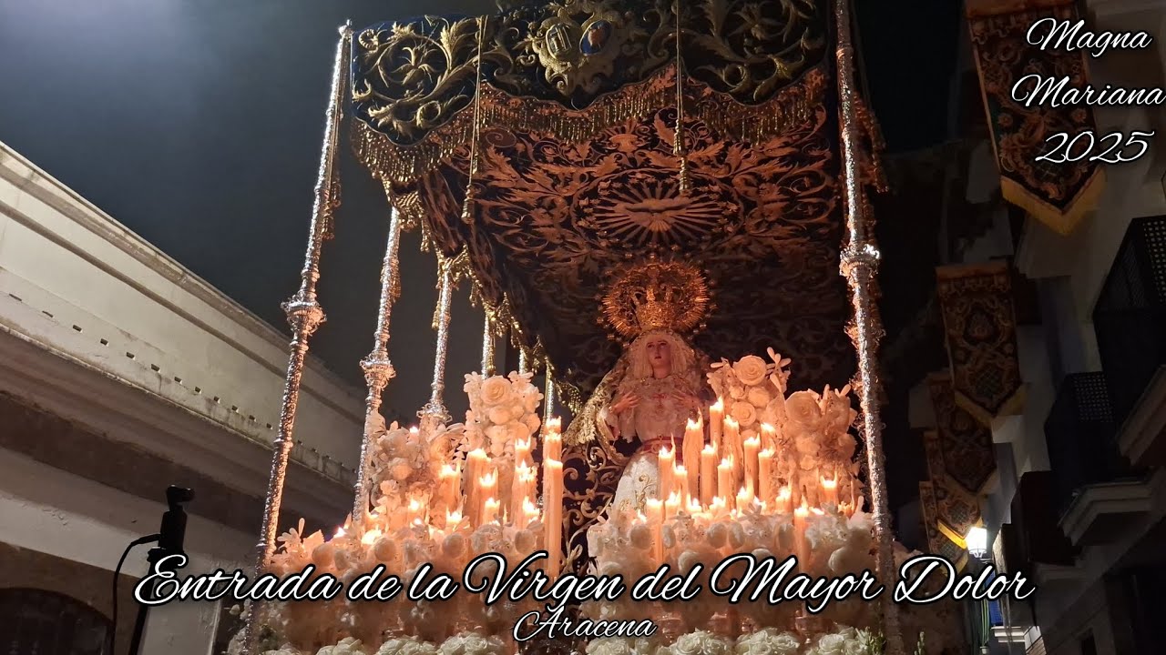 Entrada de la Virgen del Mayor Dolor de Aracena | Magna Mariana Huelva 2025 [4K]