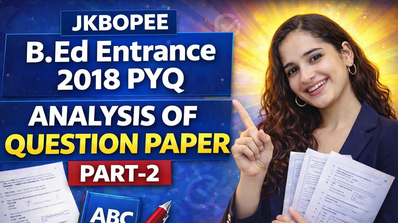 🔥 JKBOPEE B.Ed Entrance PYQ Analysis Part-2 is here!