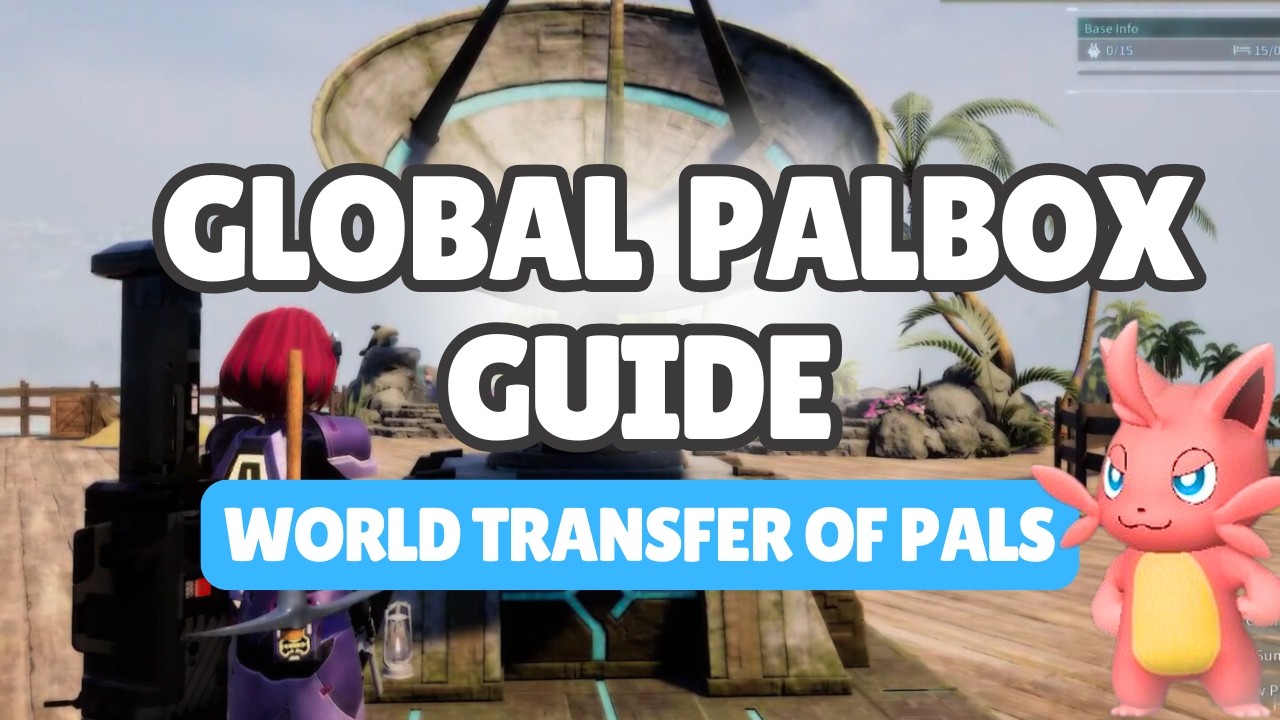 Все, что вам нужно знать — Palworld Global Palbox