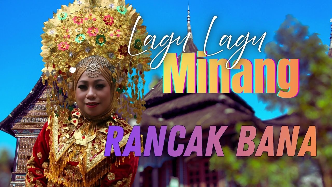 KUMPULANG LAGU LAGU DENDANG MINANG RANCAK BANA EANAK DIDENGAR