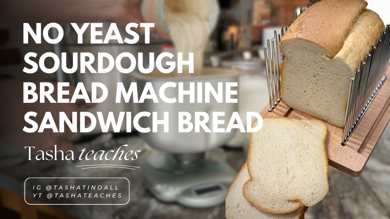 Bread Machine Sourdough Sandwich Loaf (NO YEAST)