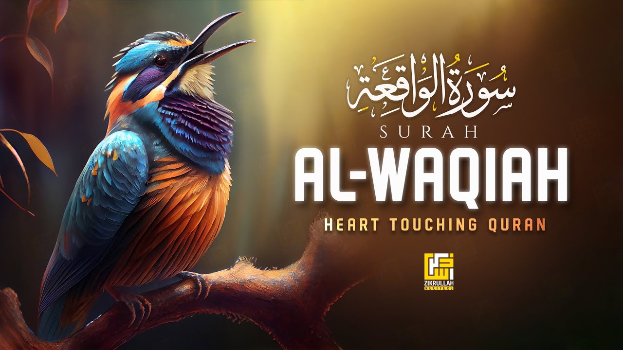 Surah Al Waqiah - سورة الواقعة | Emotional Tilawat That Touches the Soul | Zikrullah Reciters