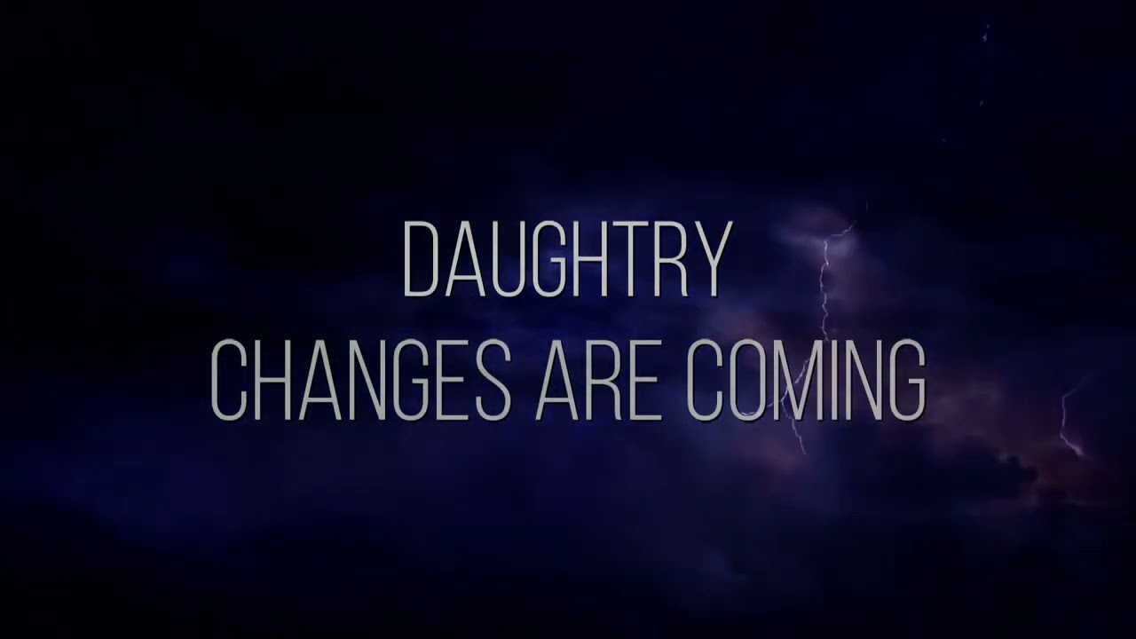 DAUGHTRY - CHANGES ARE COMING lyrics