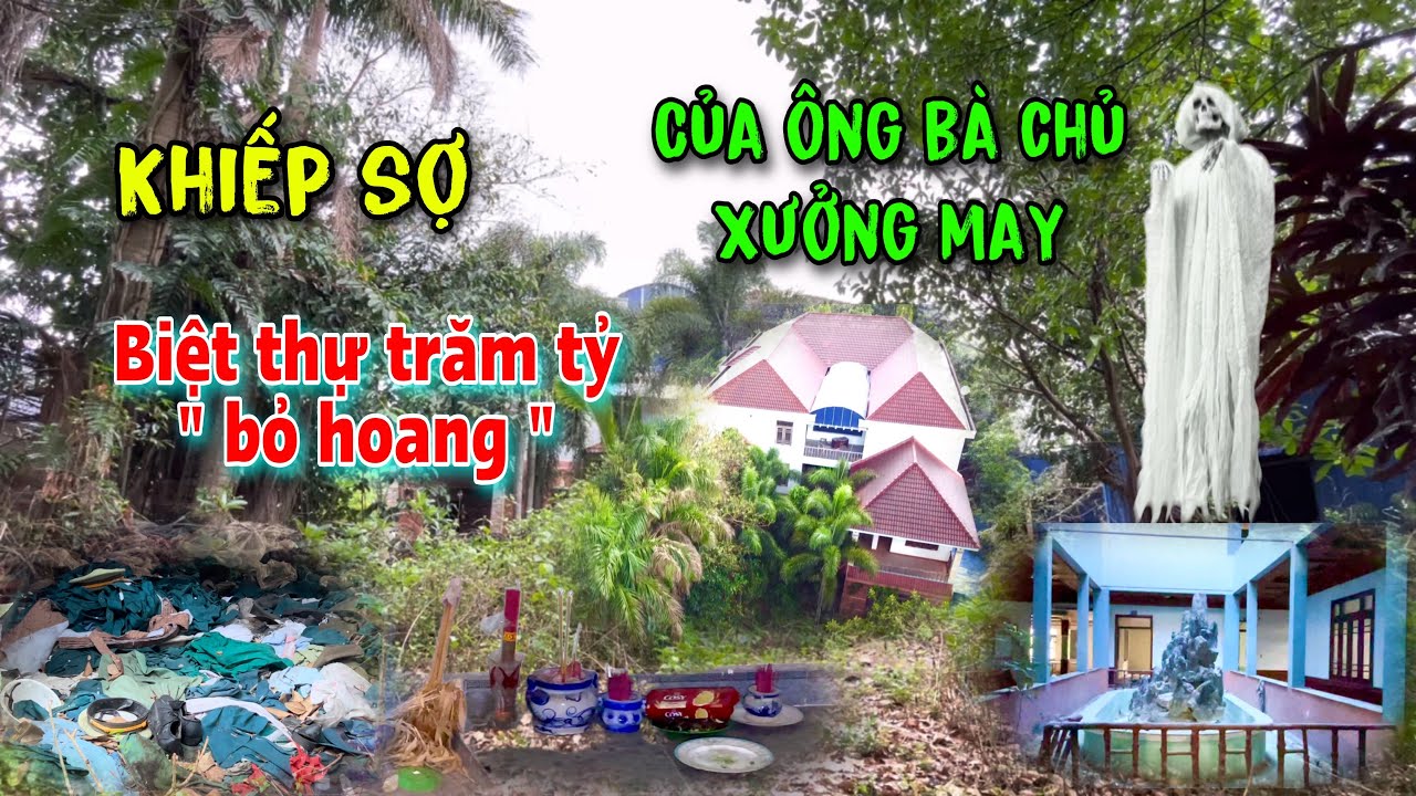 Biệt thự trăm tỷ bỏ hoang / của Vợ Chồng Ông Chủ Xưởng may ở CỦ CHI TPHCM