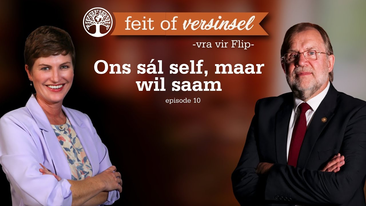 Ons sál self, maar wil saam | Feit of versinsel | Episode 10