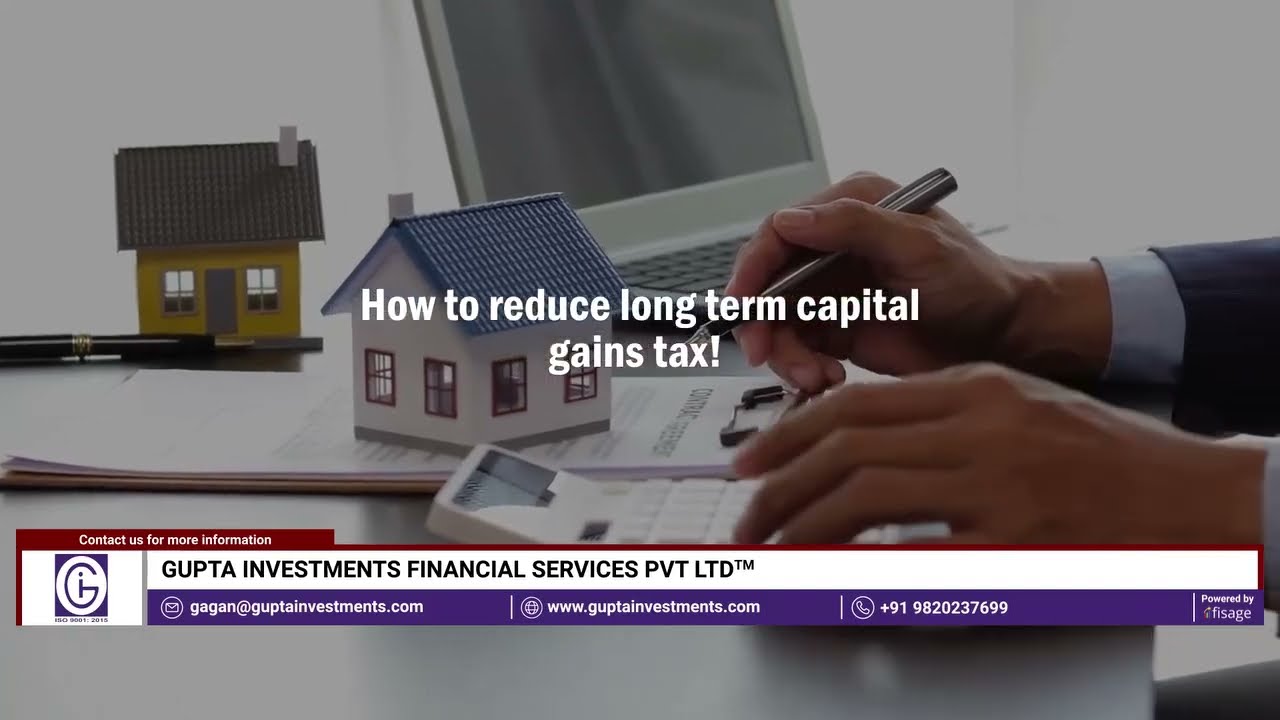 How to reduce long term capital gains tax?