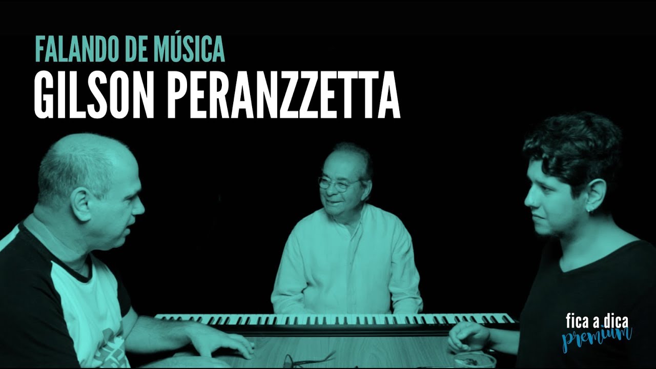 Falando de Música com Gilson Peranzzetta