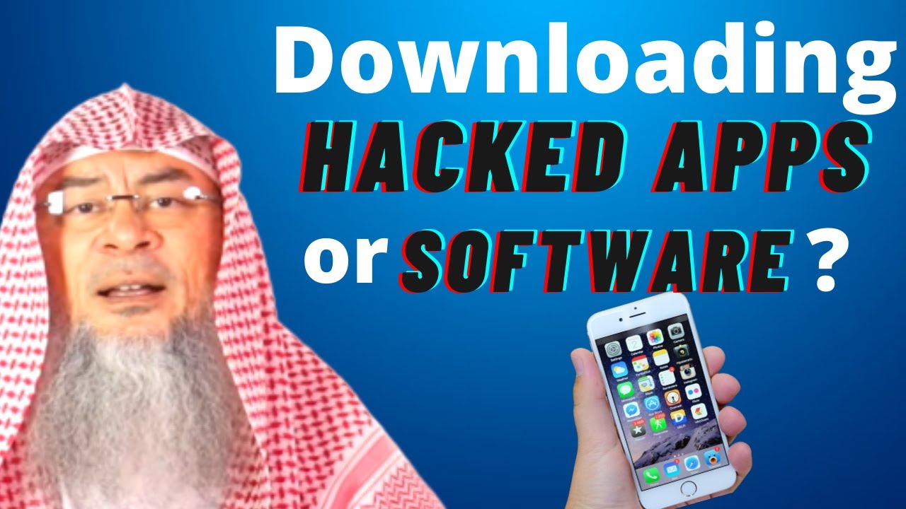 Can I download Hacked Apps or Software? (Copyright protected) | Sheikh Assim Al Hakeem