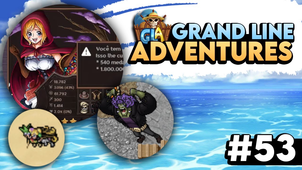 Upando vários 110 + Passe Completo! ✅ | Grand Line Adventures #53