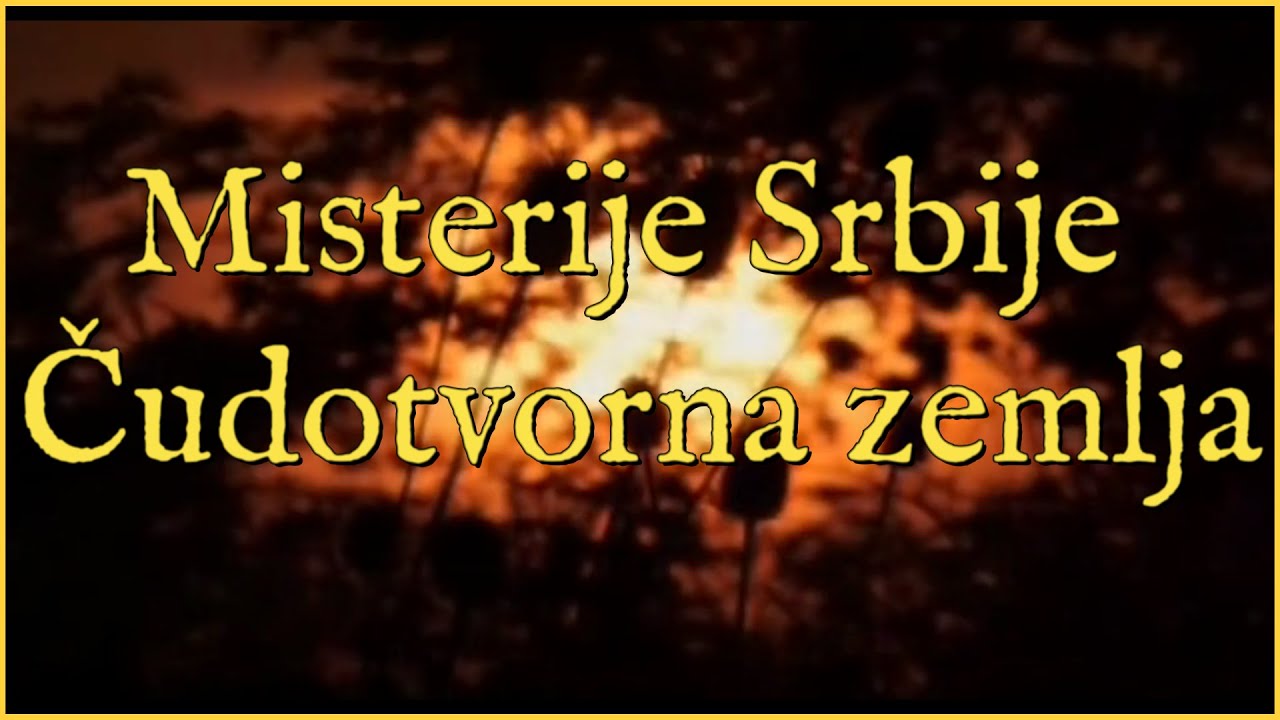 Misterije Srbije - Čudotvorna zemlja (Najdanovi krugovi)