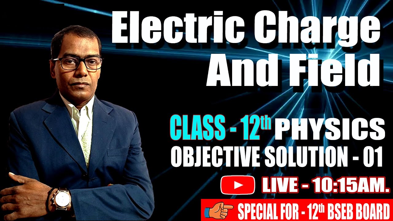CLASS 12th || PHYSICS || ELECTRIC CHARGES AND FIELDS || IMPORTANT OBJECTIVE SOLUTION - 01|| #physics