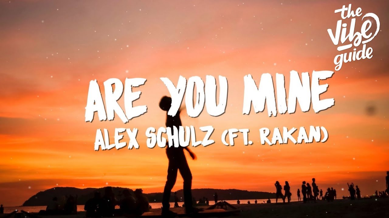 Alex Schulz - Are You Mine (Lyrics) ft. Rakan