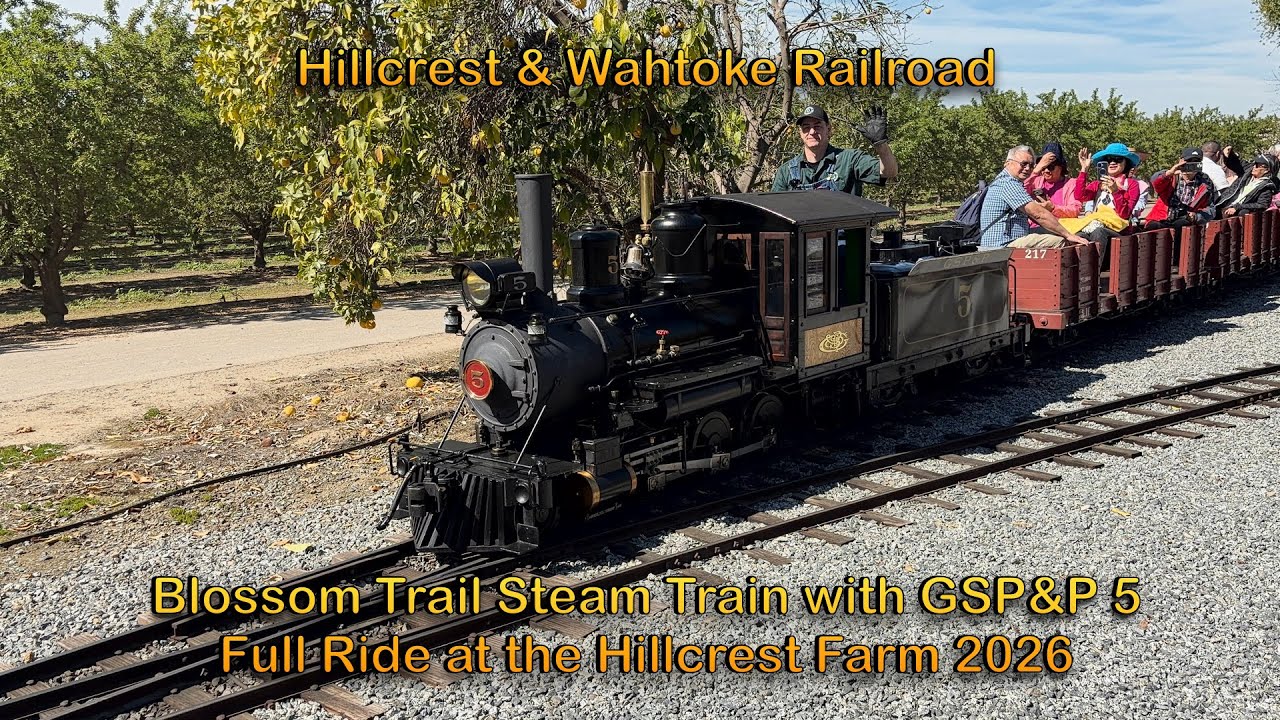 Hillcrest & Wahtoke Railroad Blossom Trail Steam Train with GSP&P 5 Full Ride 2026 4K HDR