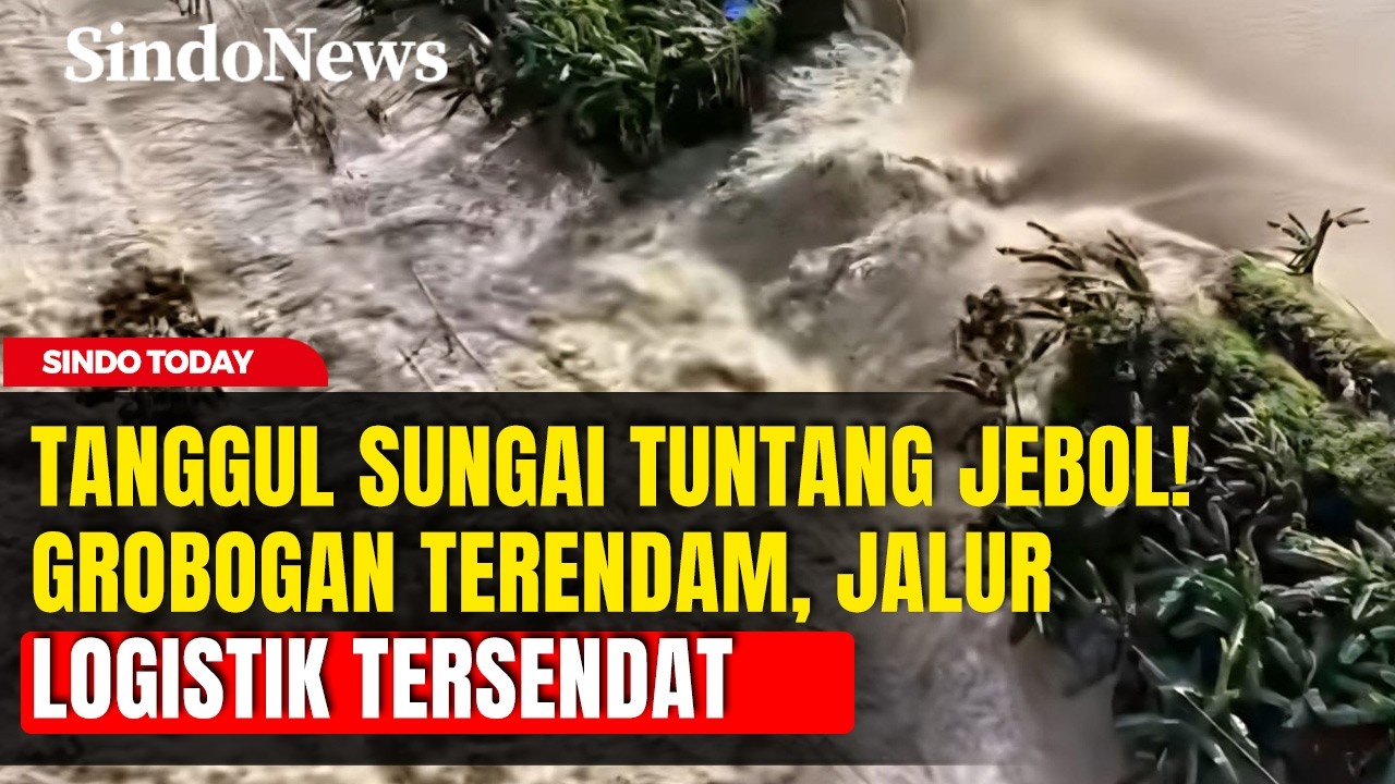 Detik-Detik Tanggul Sungai Tuntang Jebol di Grobogan,  Arus Logistik Tersendat | Sindo Today | 18/02