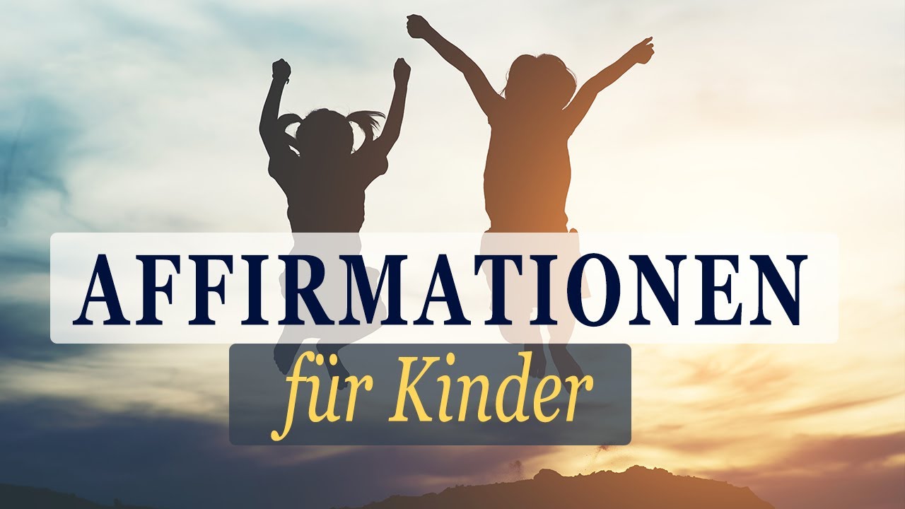 150+ positive Affirmationen für Kinder | Selbstbewusstsein | Gesundheit | Lebensfreude...