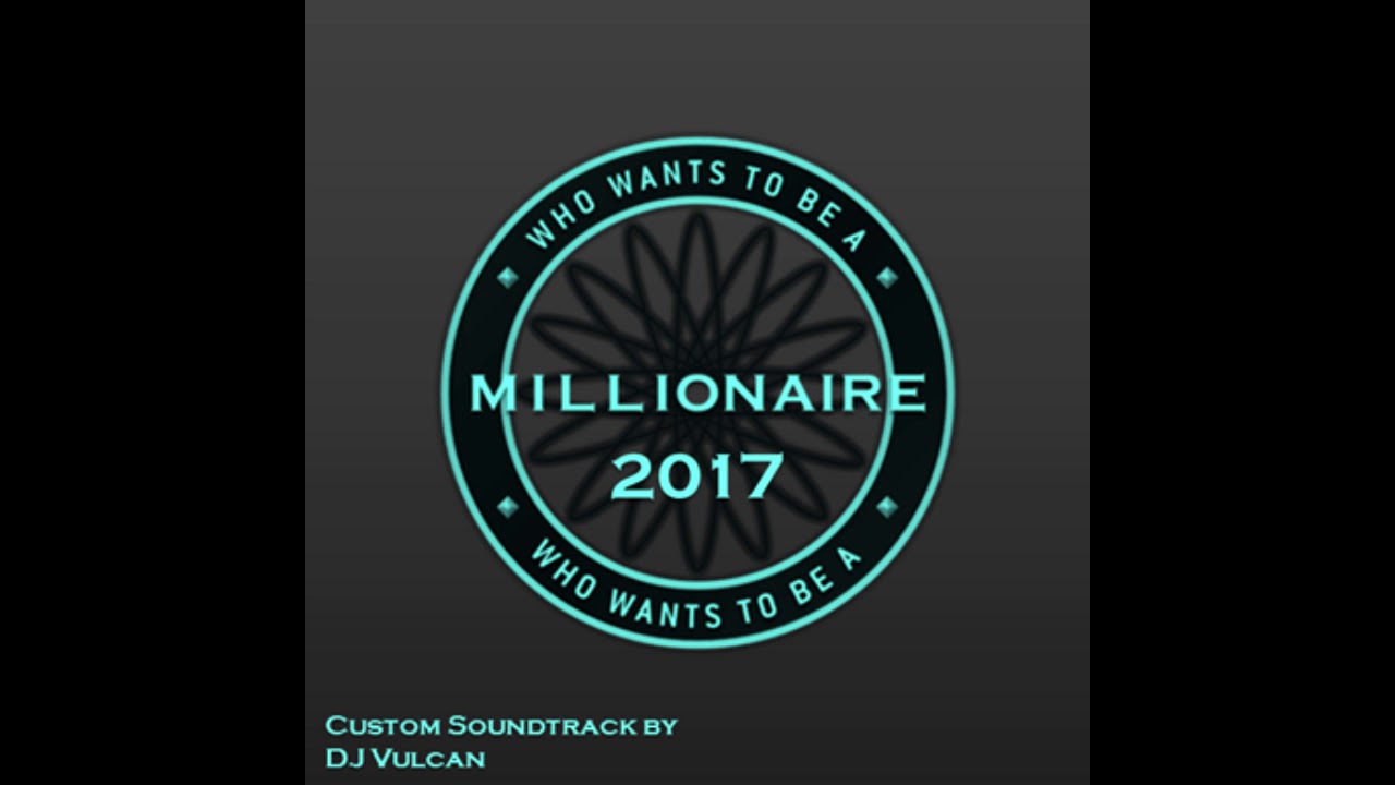 Who Wants To Be A Millionaire 2017 Custom OST