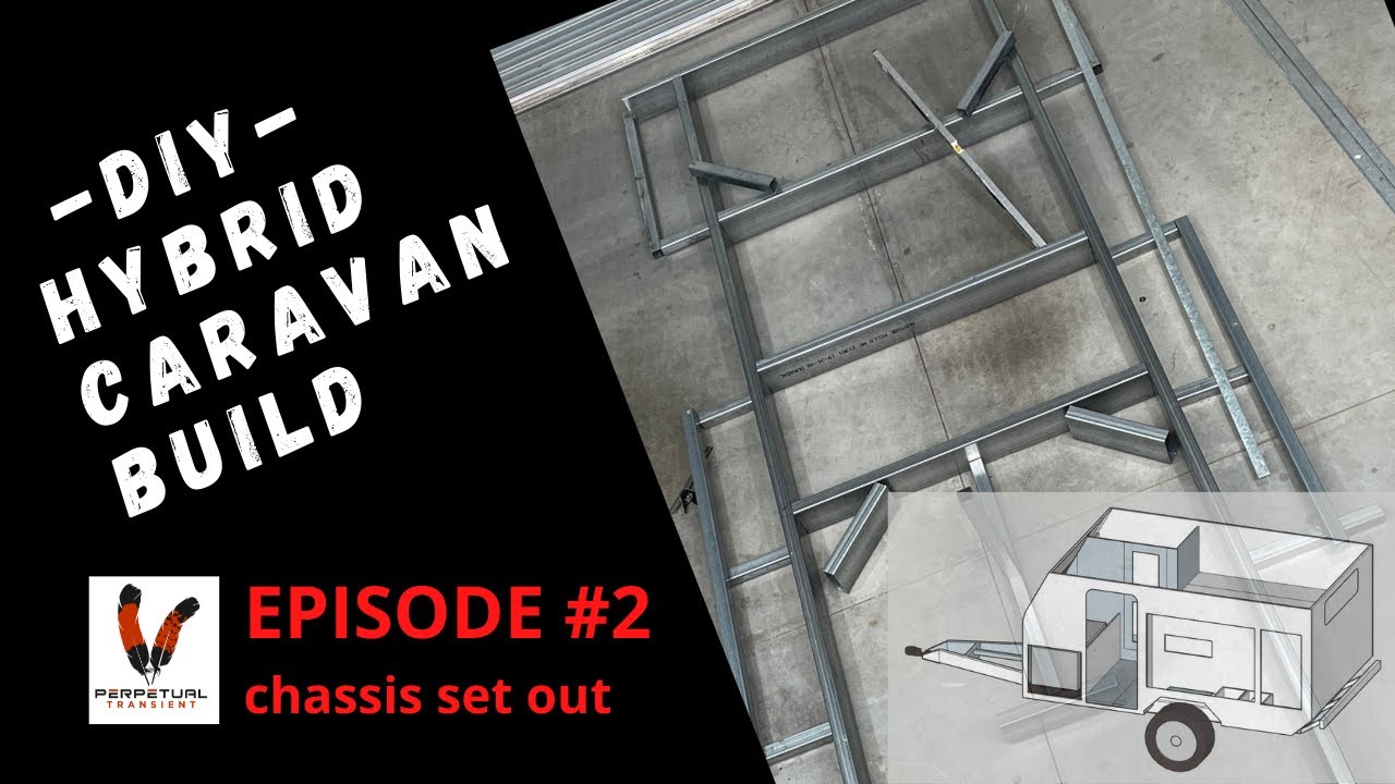 Episode #2 - solo DIY hybrid caravan build series - chassis steel