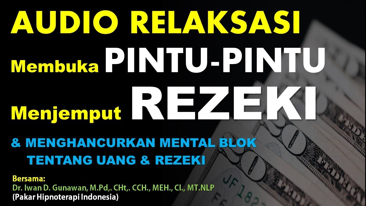 Audio Relaksasi MEMBUKA PINTU REZEKI, MENJEMPUT REZEKI, & Menghancurkan Mental Blok Rezeki & Uang.