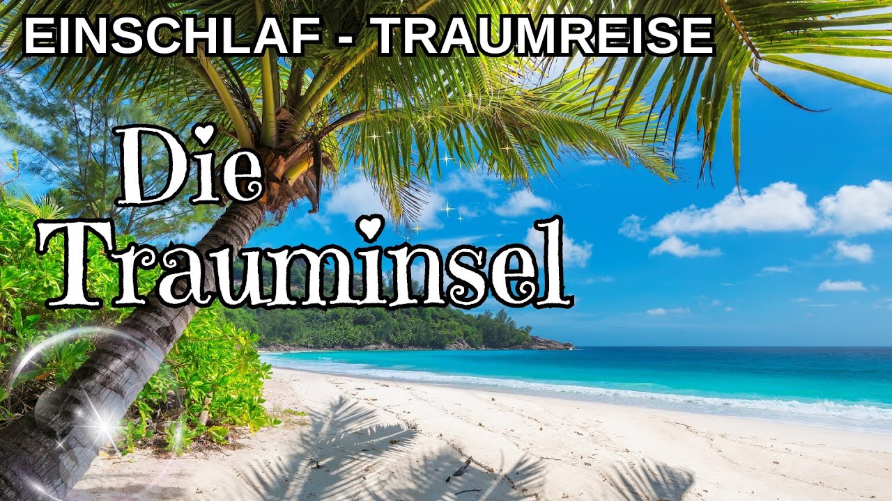 Die Trauminsel - Fantasiereise | Traumreise Insel | Meditation zum Einschlafen | Einschlafmeditation