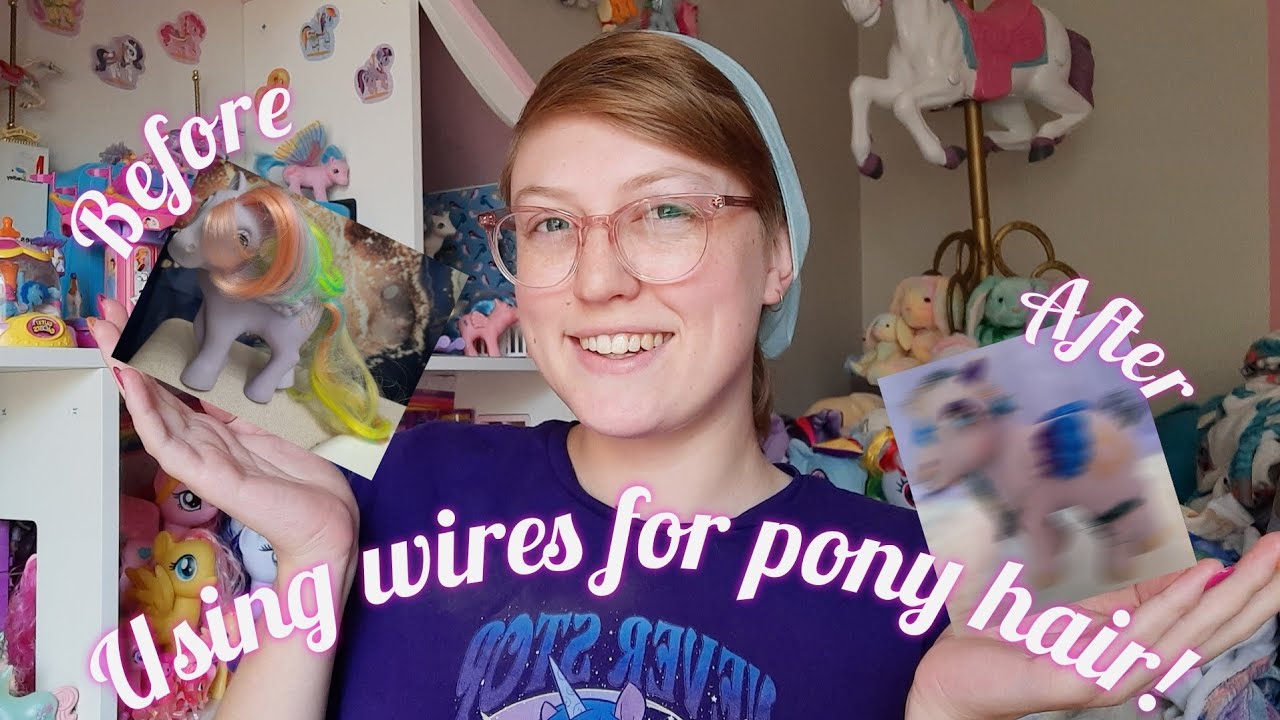 Using Wires to ReHair a Pony - My First OOAK Custom Project