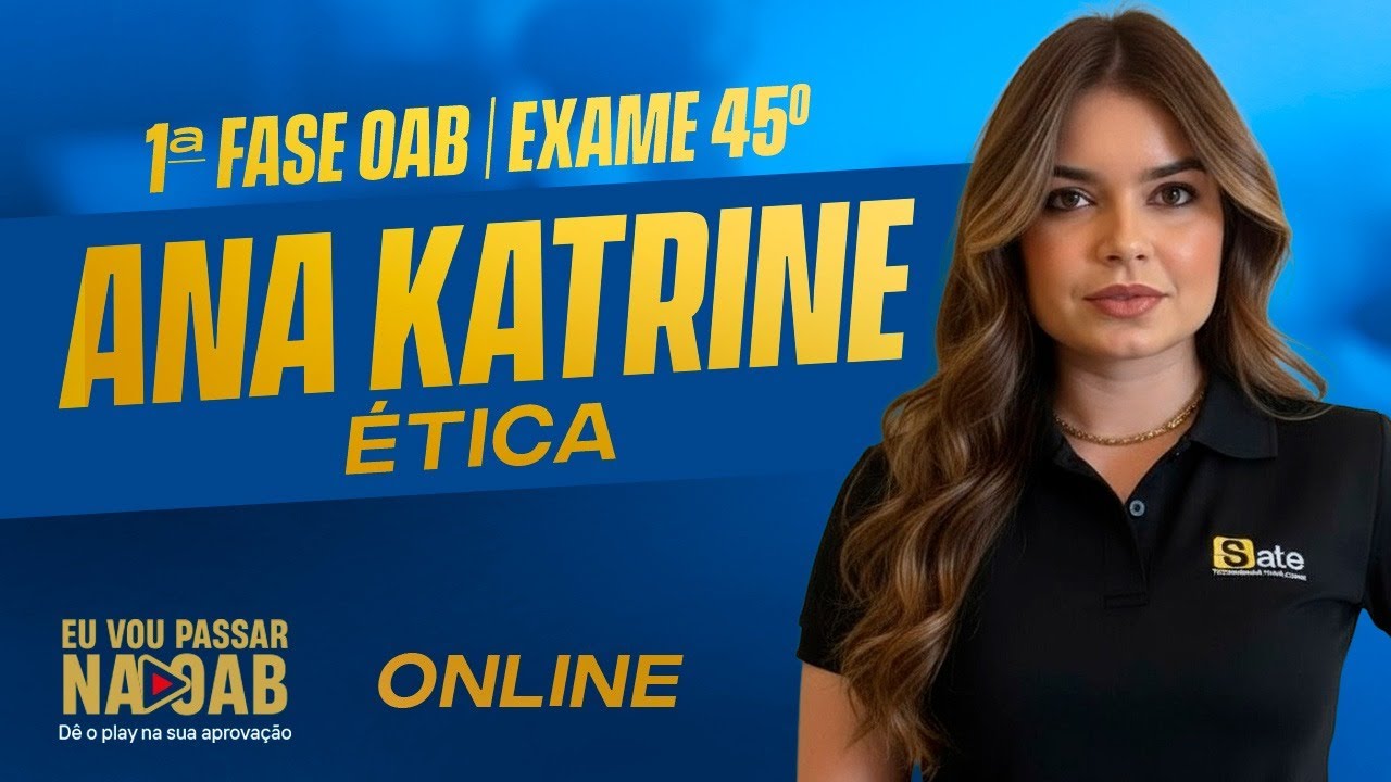 ÉTICA - AULÃO DE REVISÃO / PARTE 01 - 1ª FASE 45º EO