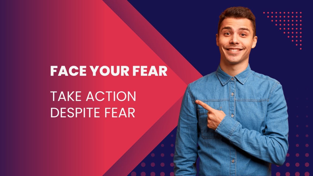 Take Action Despite Fear (Wisdom for Overcoming Challenges)