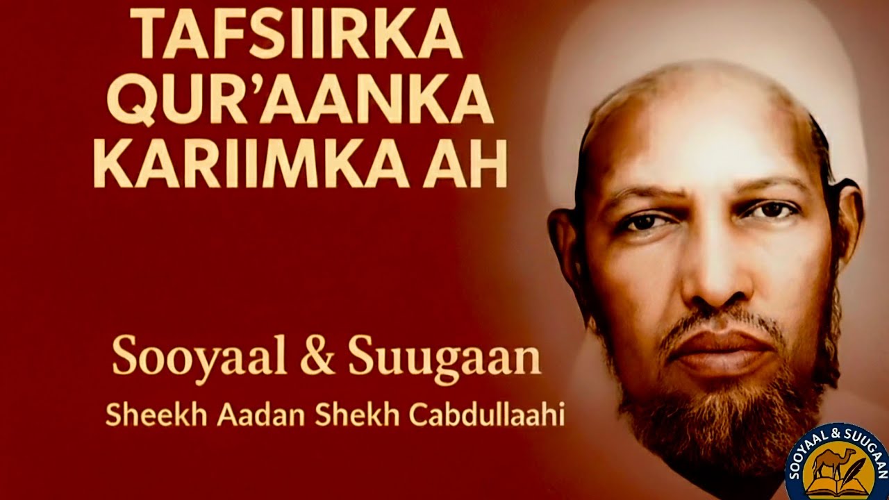 Sheikh Aadan Sheikh Cabdullaahi-Tafsiirka Qur,aanka Kariimka Ah Suuradda Al-Ambiyaa Aayadaha 48-106.