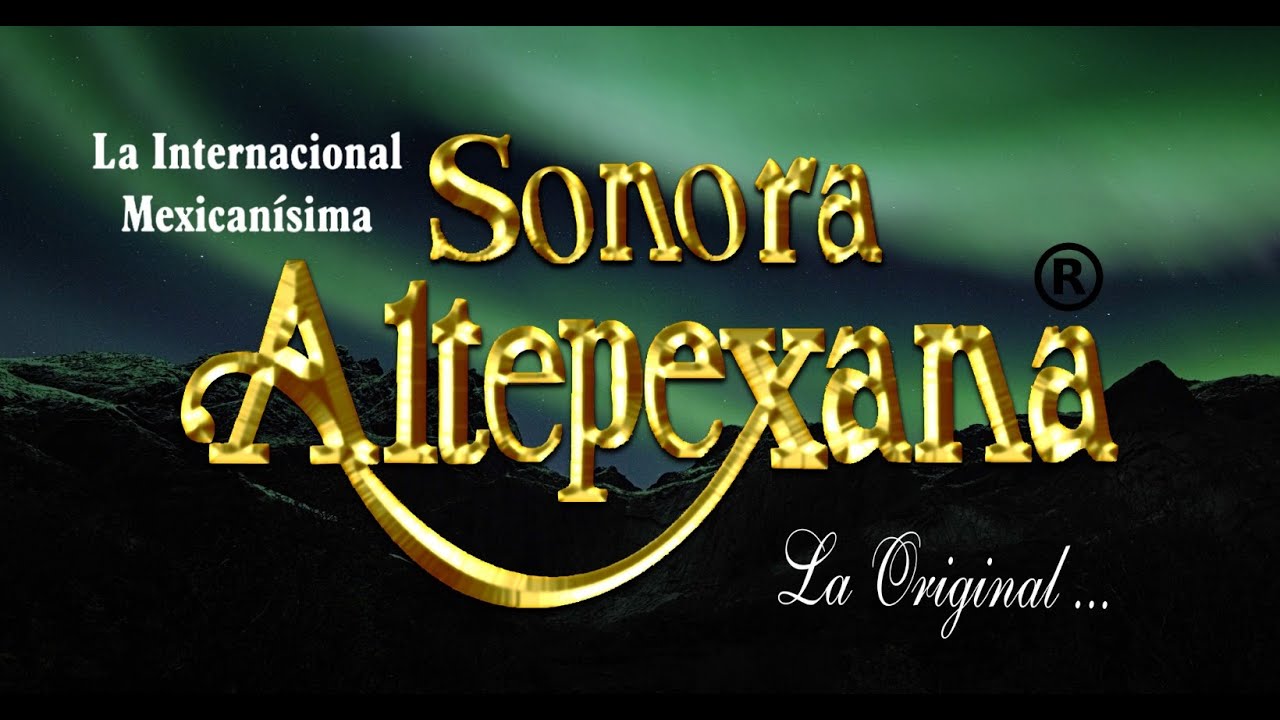 La Internacional Mexicanisima Sonora Altepexana - Titanio TV