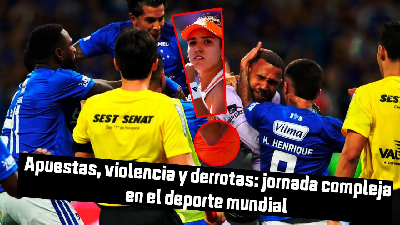 Apuestas, violencia y derrotas: jornada compleja en el deporte mundial