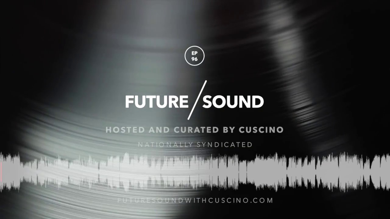 FutureSound with CUSCINO - Episode 96 [Air Date: May 26, 2017] // Trap, FutureTrap, Bass Music