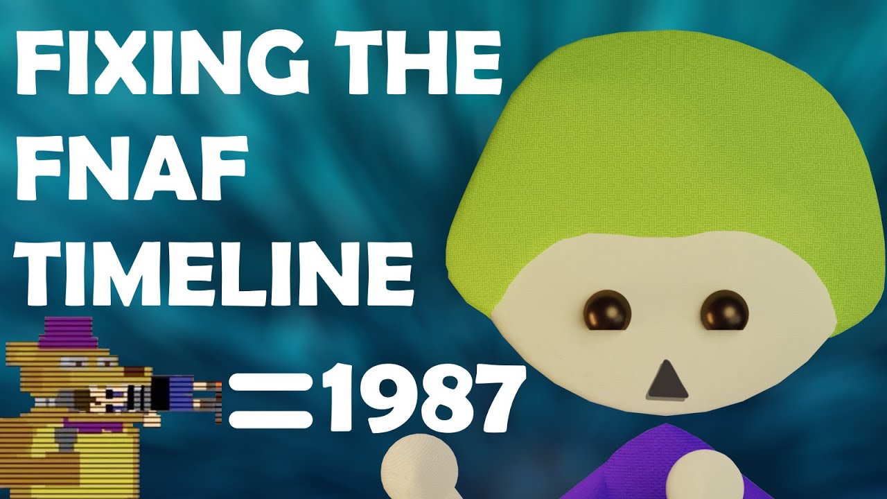 Fixing the FNAF Timeline