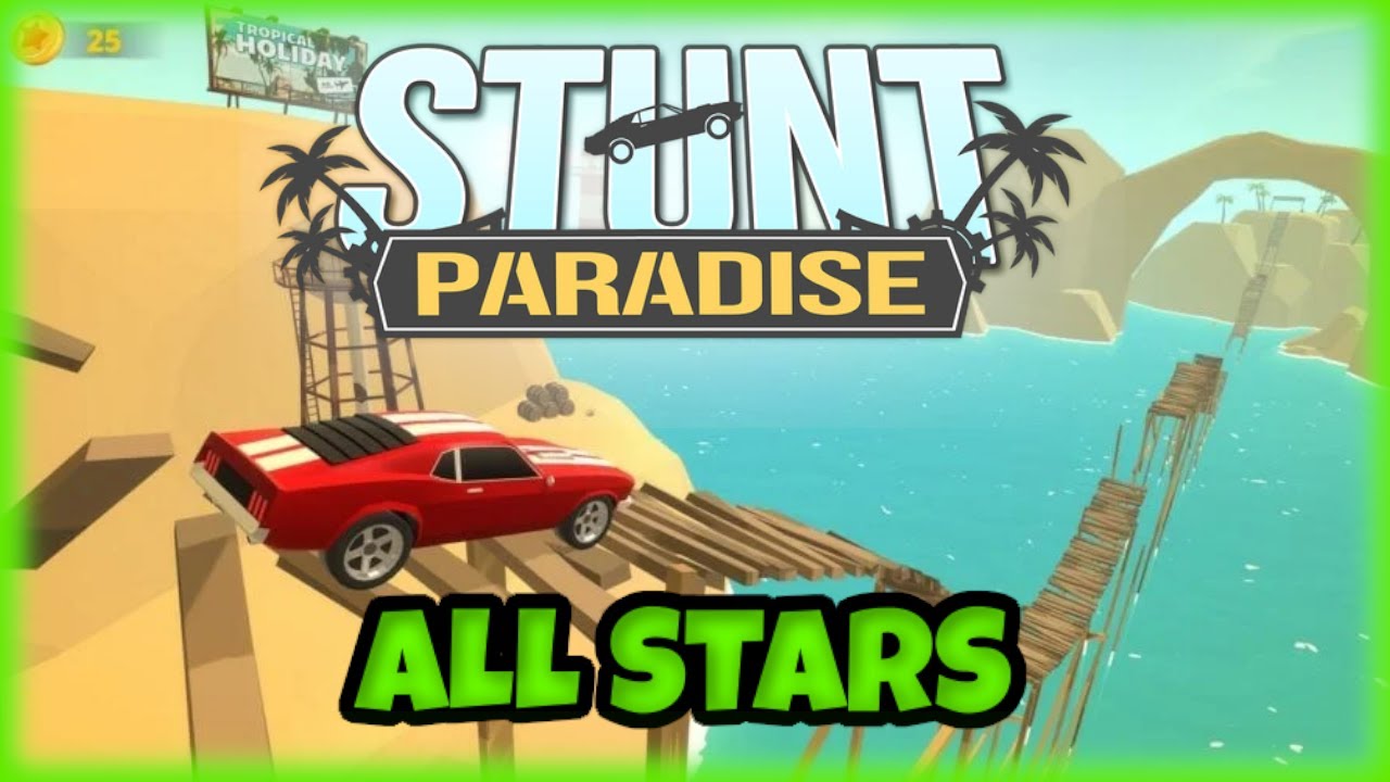 [Stunt Paradise] - All Levels and Stars 100%!
