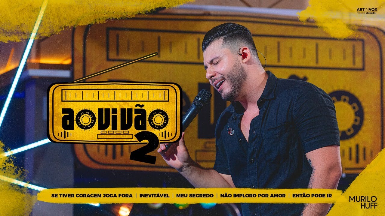 Murilo Huff - Se Tiver Coragem / Inevitável / Meu Segredo / Não Imploro Por Amor / Então Pode Ir