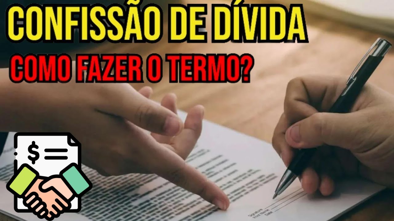 COMO FAZER TERMO DE CONFISSÃO DE DÍVIDA? PASSO A PASSO