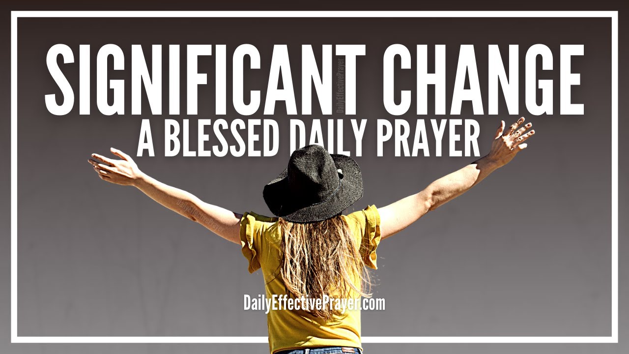 Prayer For Significant Change In Your Life | Prayers For Immediate Change