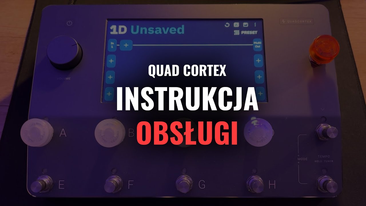 QUAD CORTEX (Neural DSP) - Instrukcja Obsługi Po Polsku