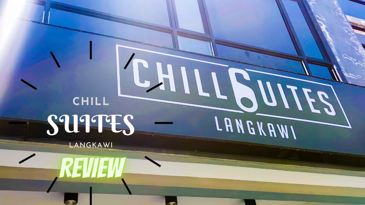CHILL SUITES LANGKAWI REVIEW