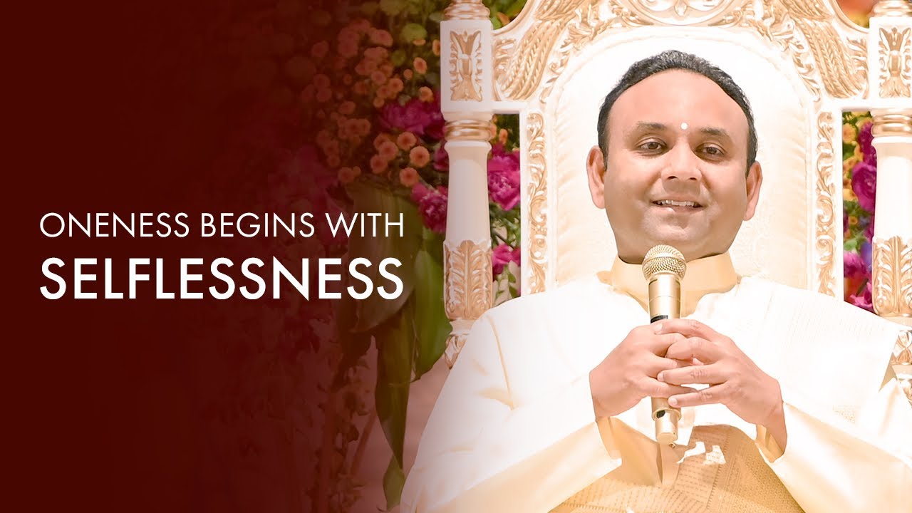 Selflessness: The Path to Oneness and Freedom | Sadguru Sri Madhusudan Sai